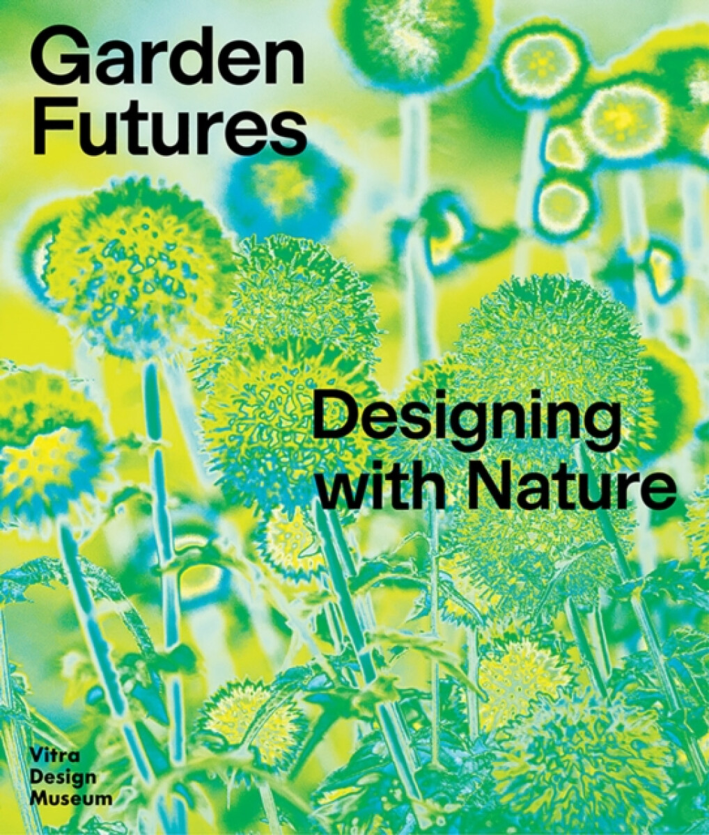 Kniha Garden Futures: Designing with Nature