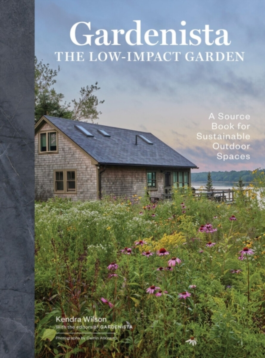 Kniha Gardenista: The Low-Impact Garden