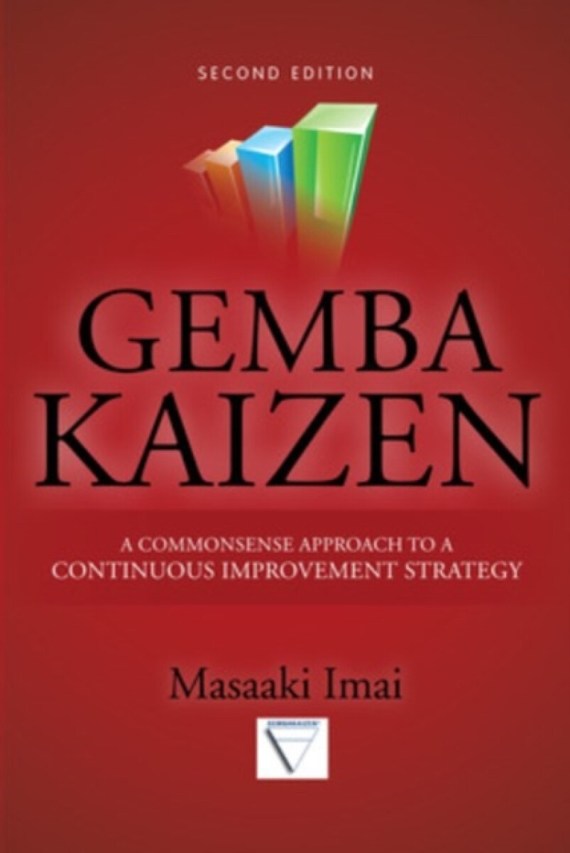 Kniha Gemba Kaizen: A Commonsense Approach to a Continuous Improvement Strategy, Second Edition