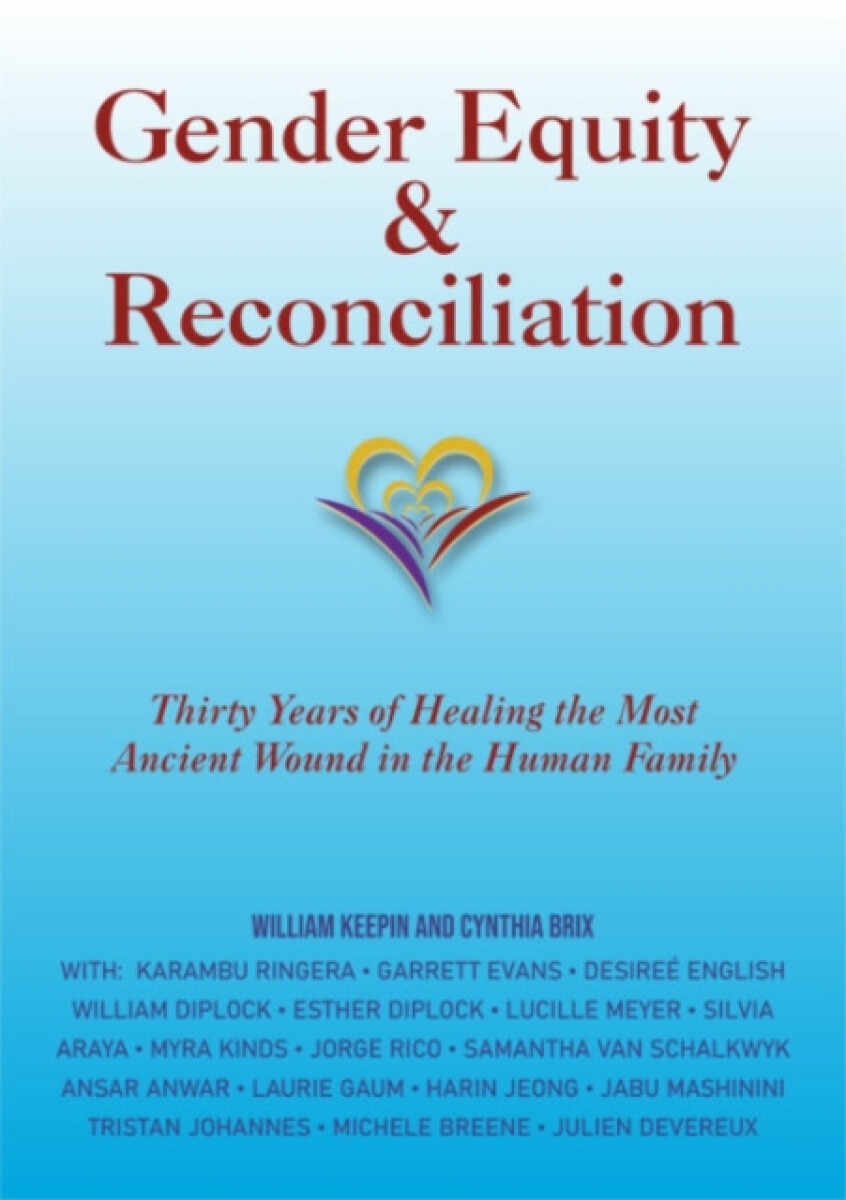 Gender Equity & Reconciliation - Cynthia  Brix, William  Keepin