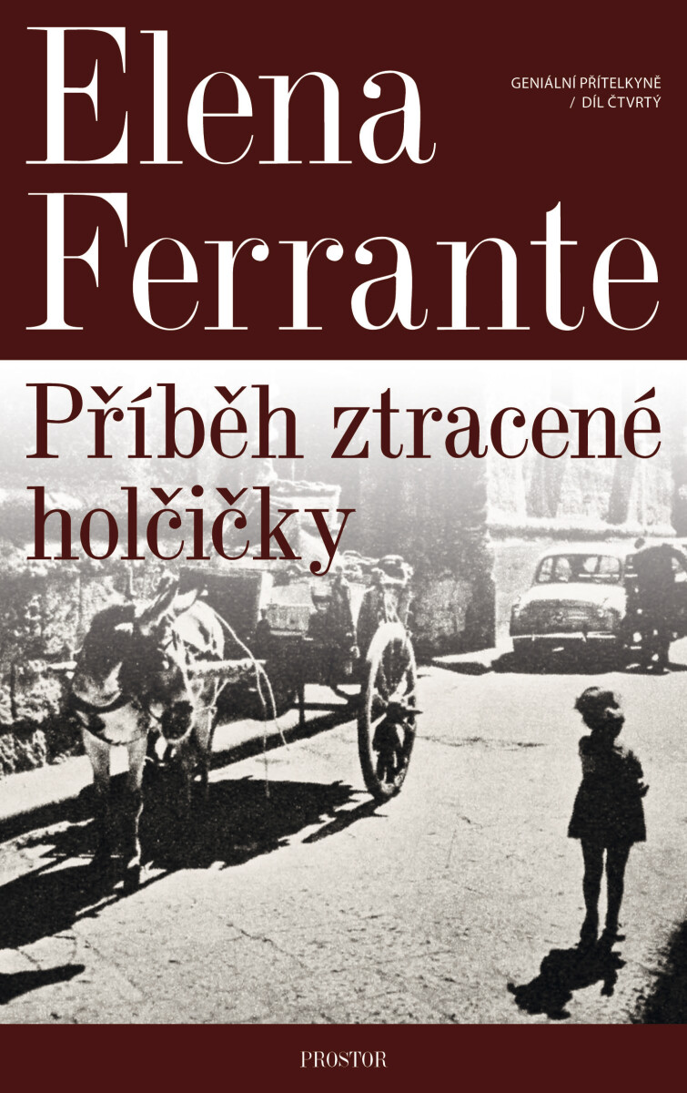 Geniální přítelkyně: Příběh ztracené holčičky - Elena Ferrante