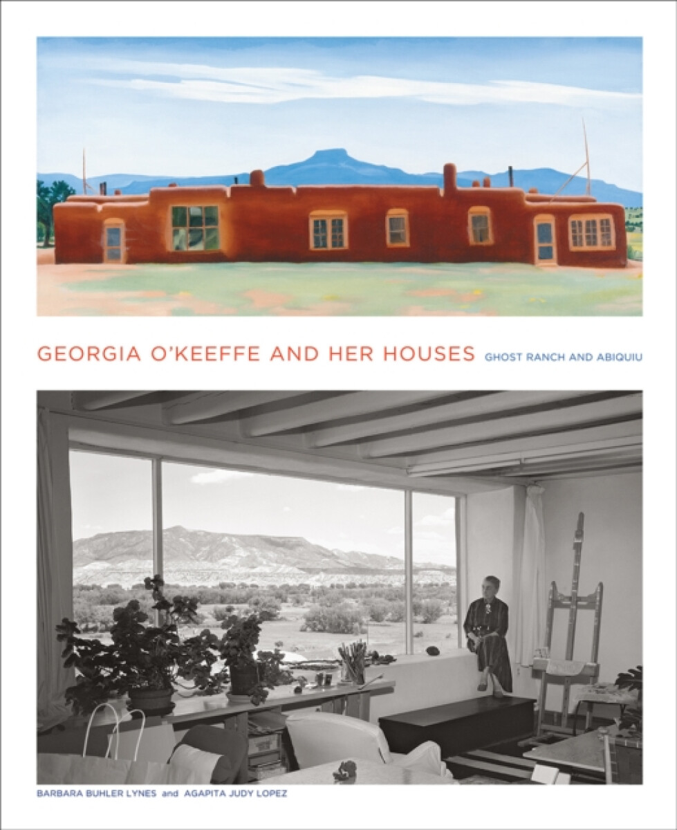 Kniha Georgia O'Keeffe and Her Houses: Ghost Ranch and Abiquiu
