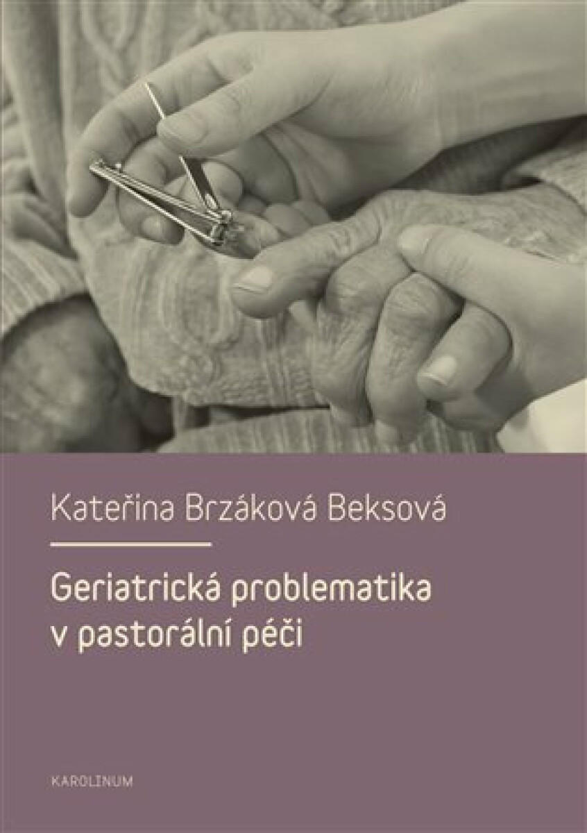 Kniha Geriatrická problematika v pastorální péči
