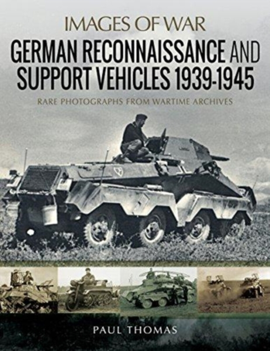 Kniha German Reconnaissance and Support Vehicles 1939-1945