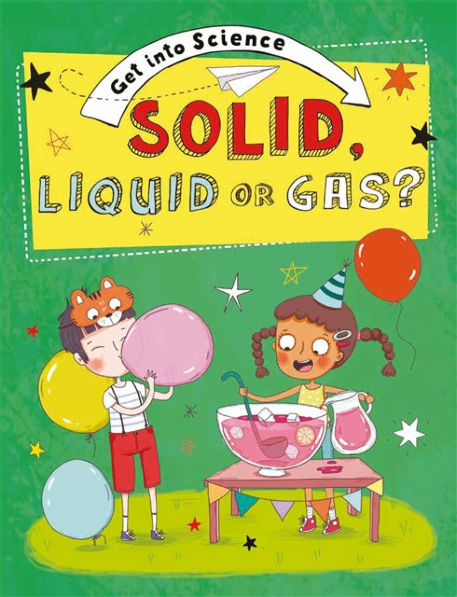 Kniha Get Into Science: Solid, Liquid or Gas?