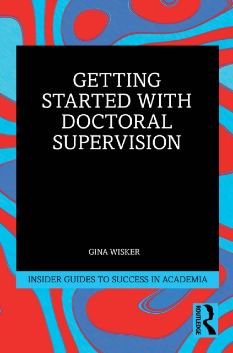 Kniha Getting Started with Doctoral Supervision
