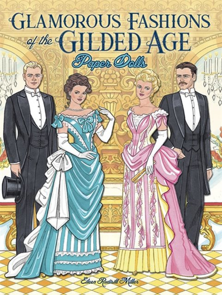 Kniha Glamorous Fashions of the Gilded Age Paper Dolls