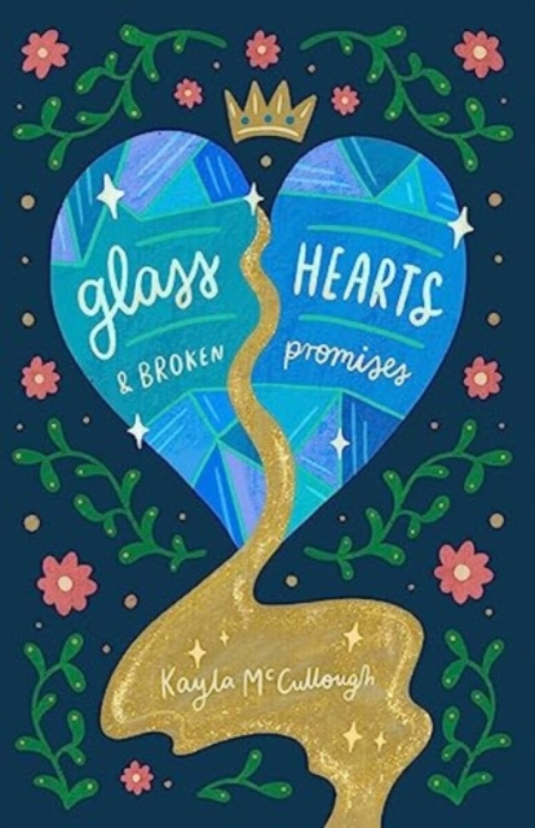 Glass Hearts & Broken Promises - Kayla McCullough