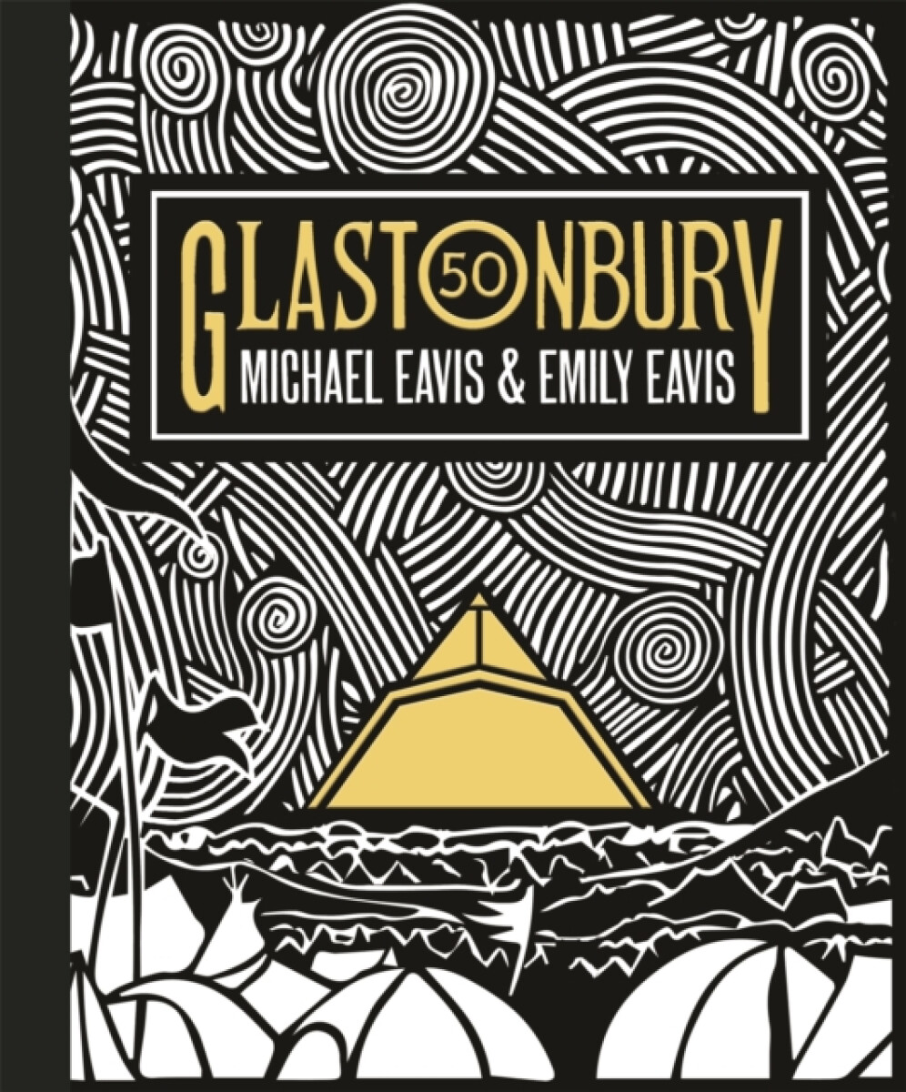 Glastonbury 50 - Emily Eavis, Michael Eavis