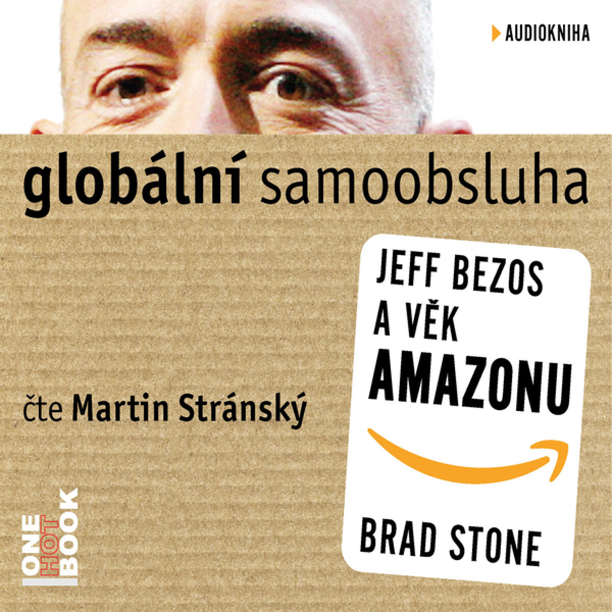 Levně Globální samoobsluha - Jeff Bezos a věk Amazonu - Brad Stone - audiokniha