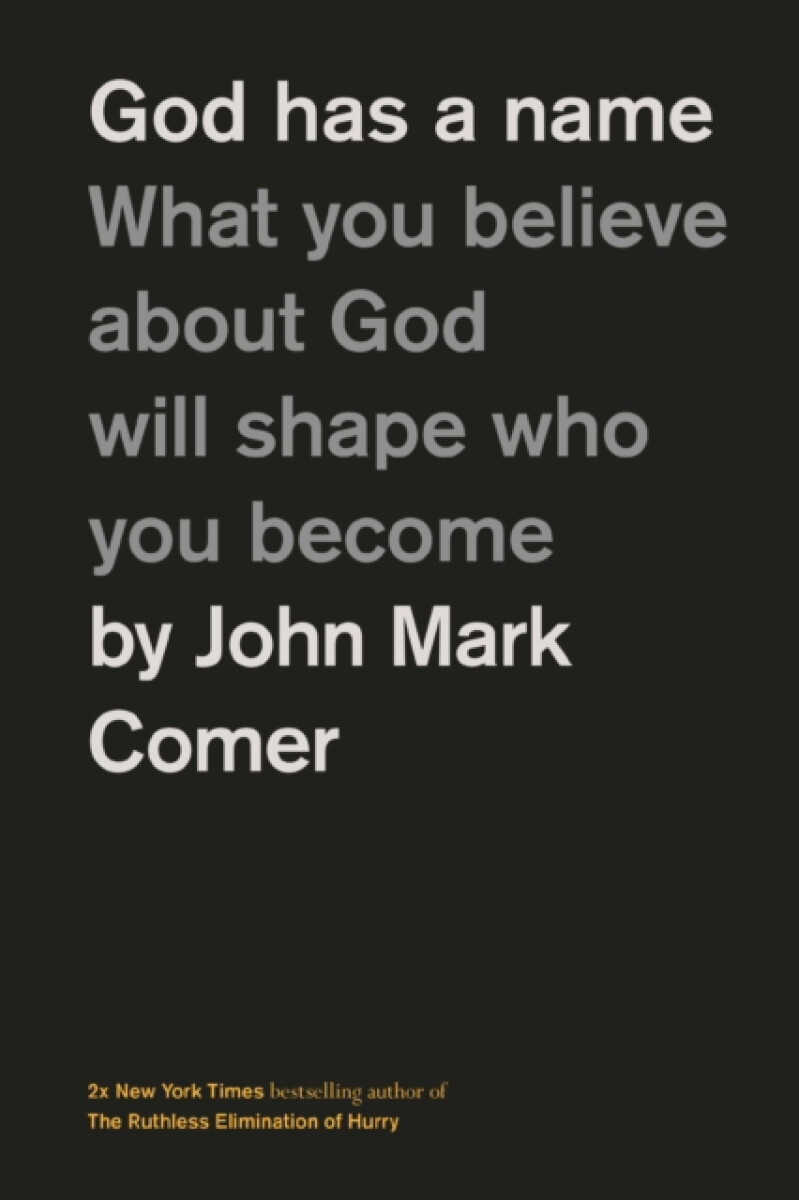 Levně God Has a Name - John Mark Comer