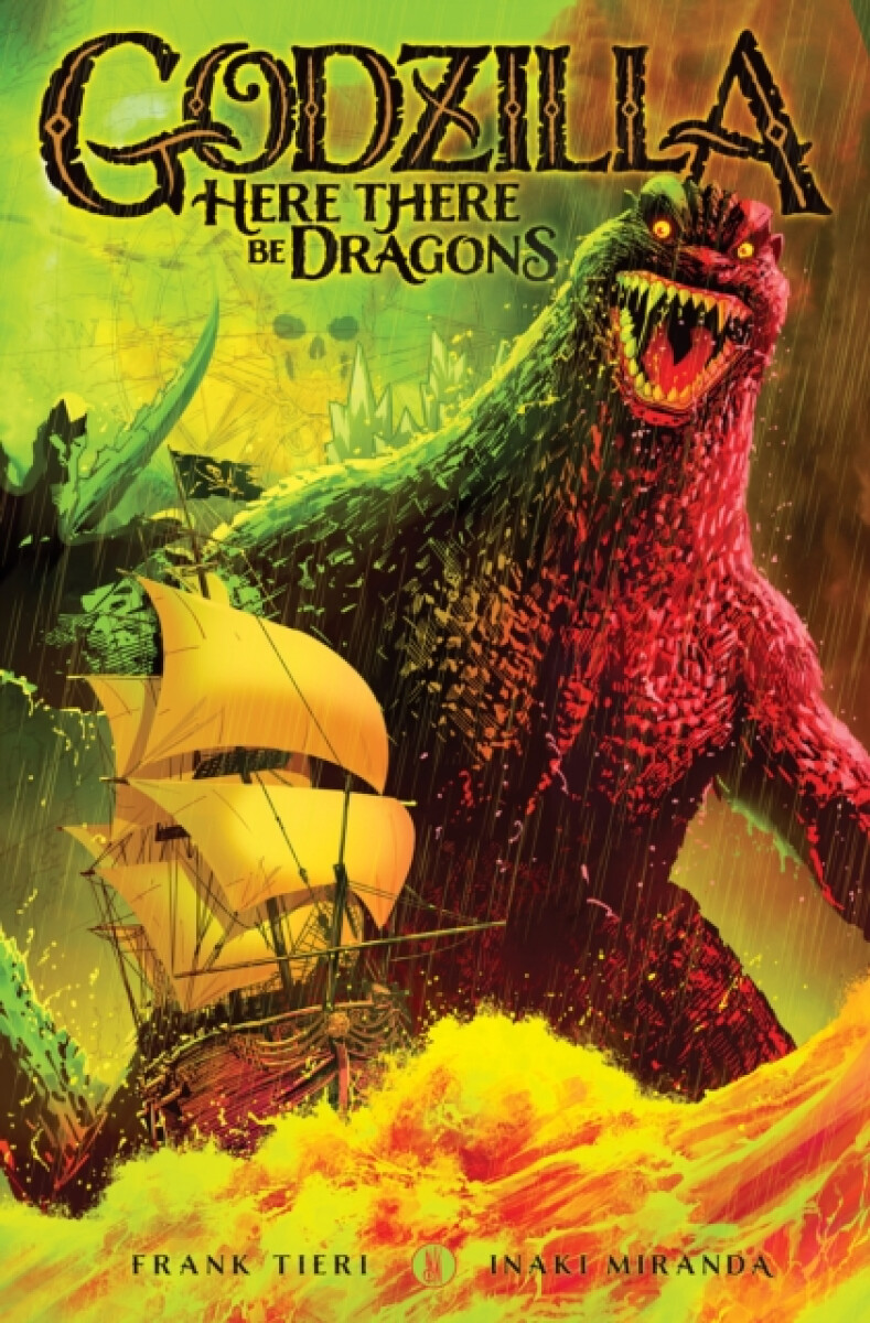 Godzilla: Here There Be Dragons - Inaki Miranda, Frank Tieri