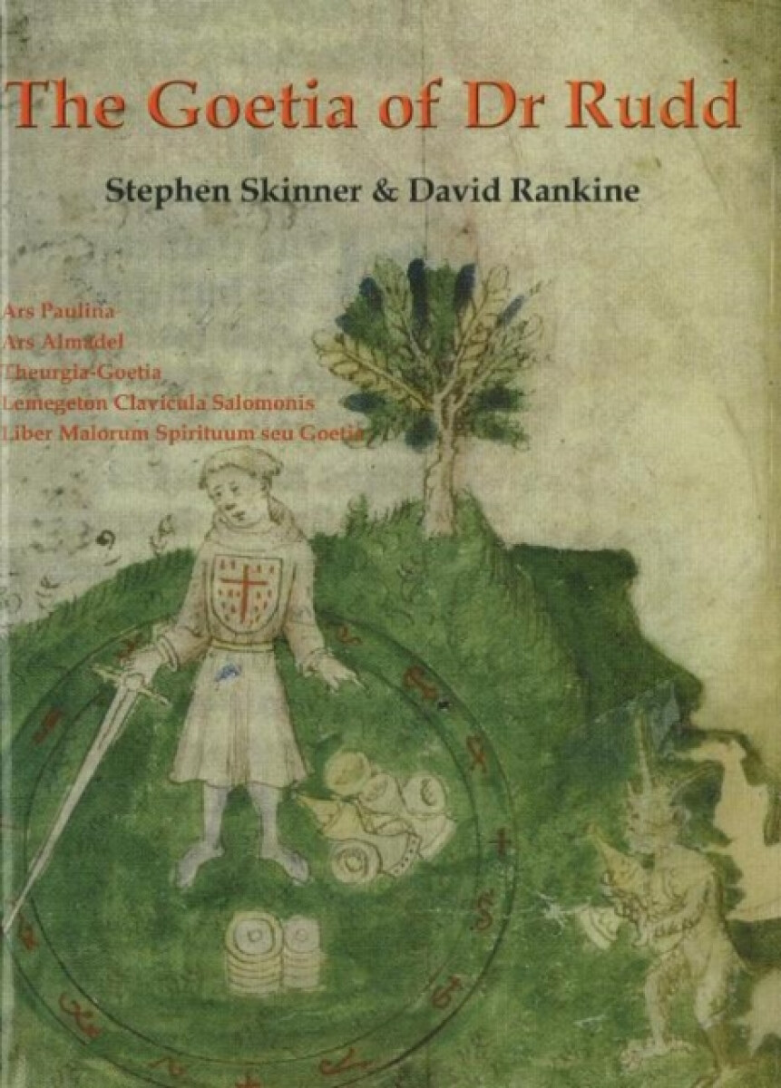 Goetia of Dr Rudd - David Rankine, Dr Stephen, Ph.D. Skinner
