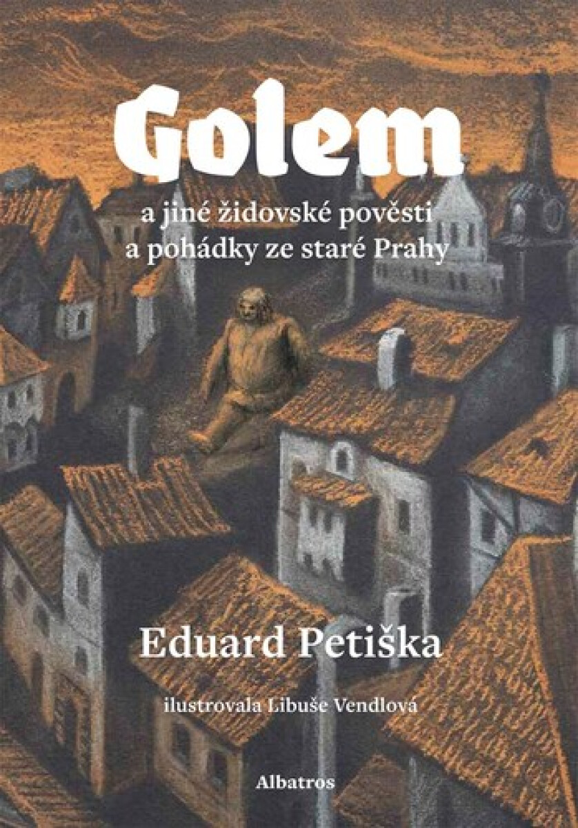 Kniha Golem a jiné židovské pověsti a pohádky ze staré Prahy