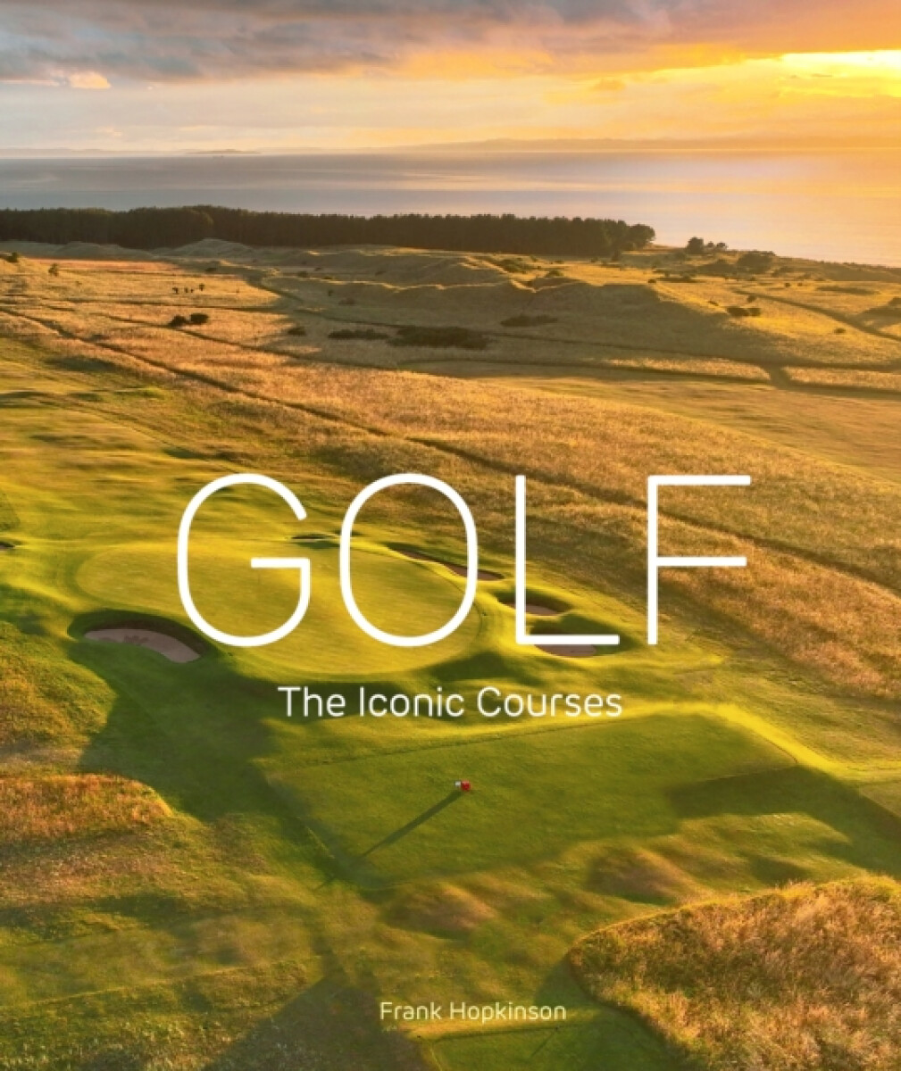 Kniha Golf: The Iconic Courses