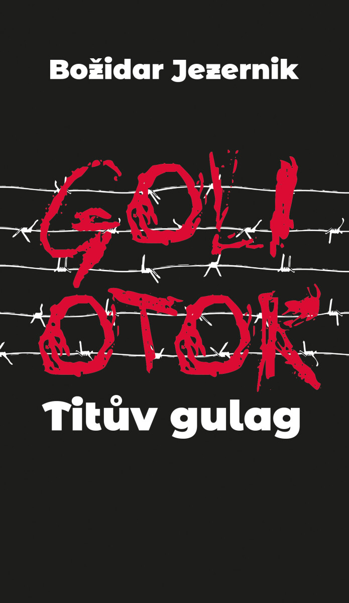 GOLI OTOK - Božidar Jezernik