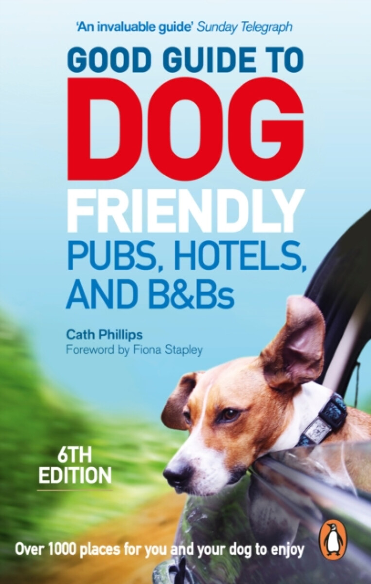 Kniha Good Guide to Dog Friendly Pubs, Hotels and BaBs: 6th Edition
