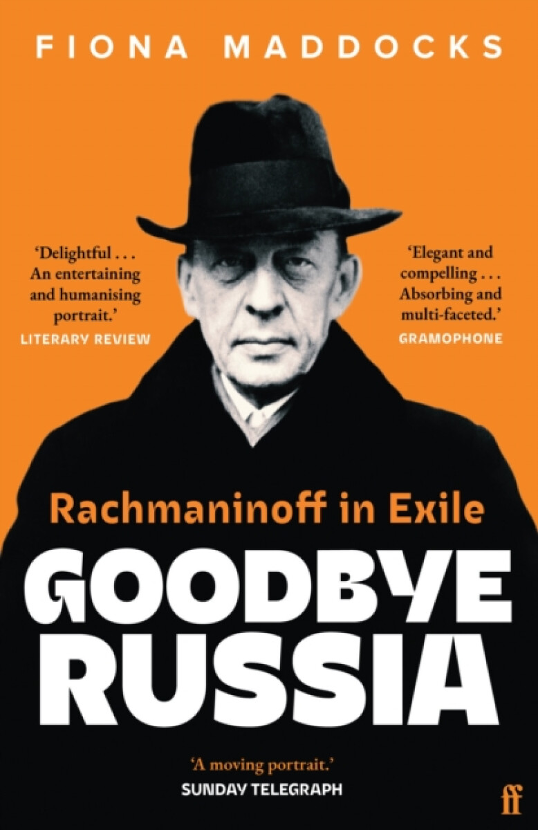 Goodbye Russia - Maddocks, Fiona (Classical Music Critic