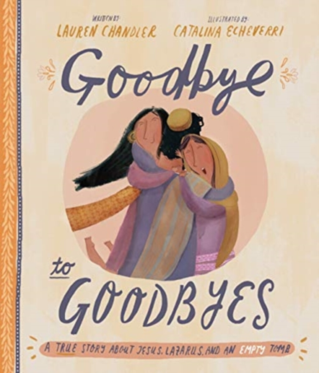 Goodbye to Goodbyes Storybook - Lauren Chandler