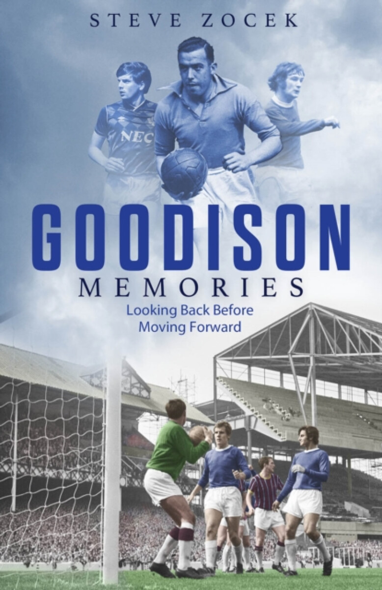 Goodison Memories - Steve Zocek