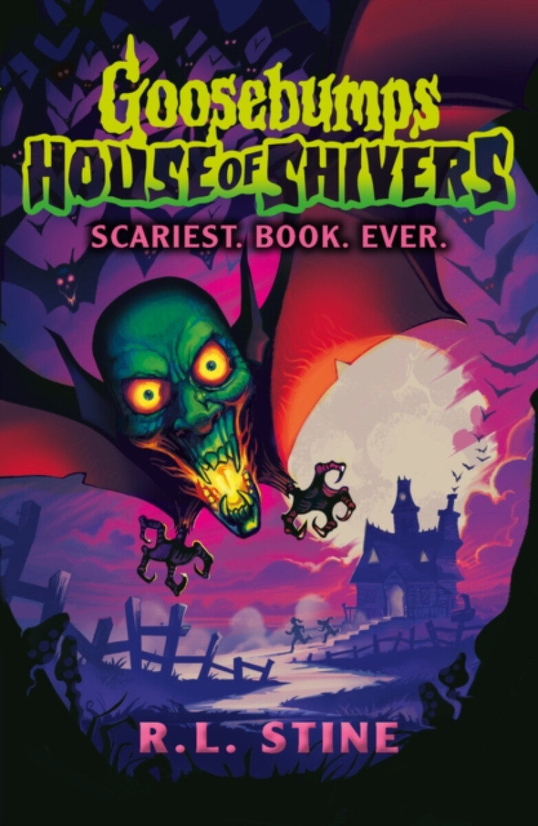 Kniha Goosebumps: House of Shivers: Scariest. Book. Ever.