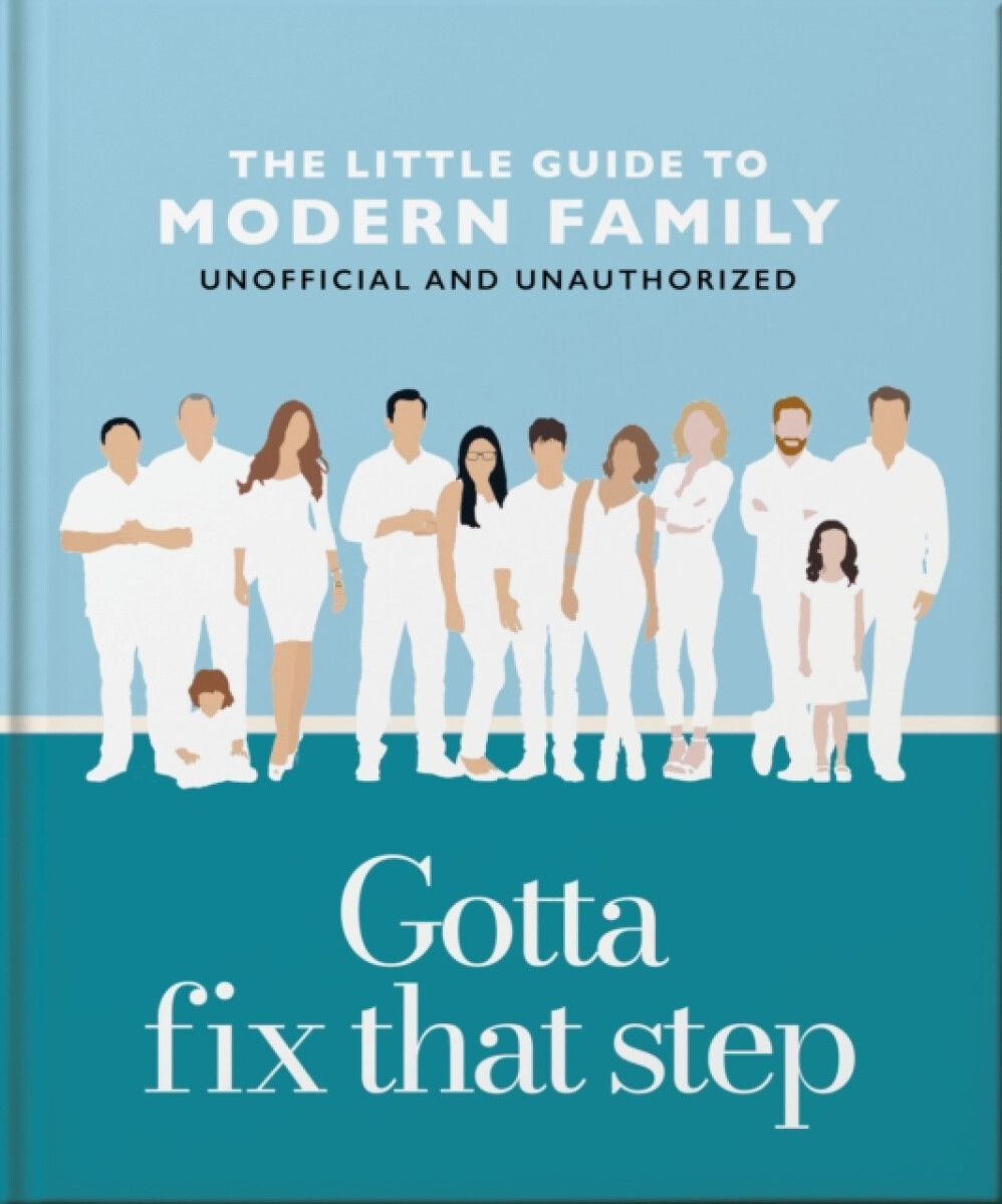 Kniha Gotta Fix That Step: The Little Guide to Modern Family