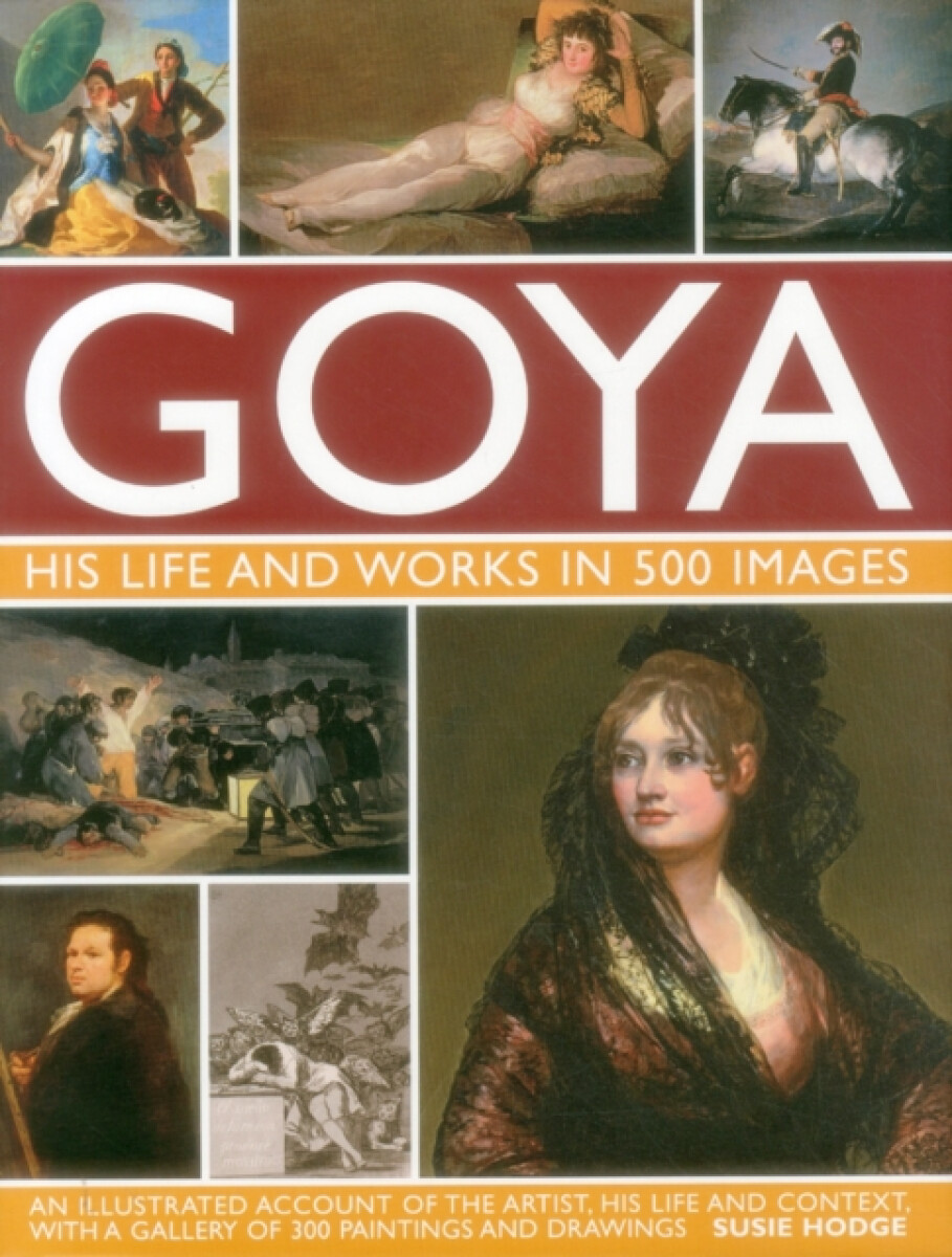 Kniha Goya: His Life a Works in 500 Images