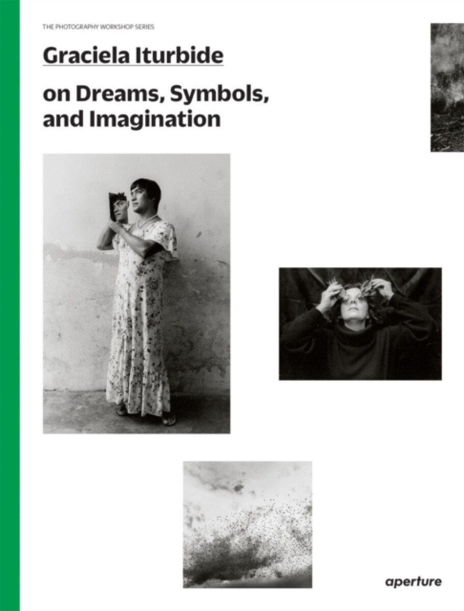Levně Graciela Iturbide: The Photography Workshop Series