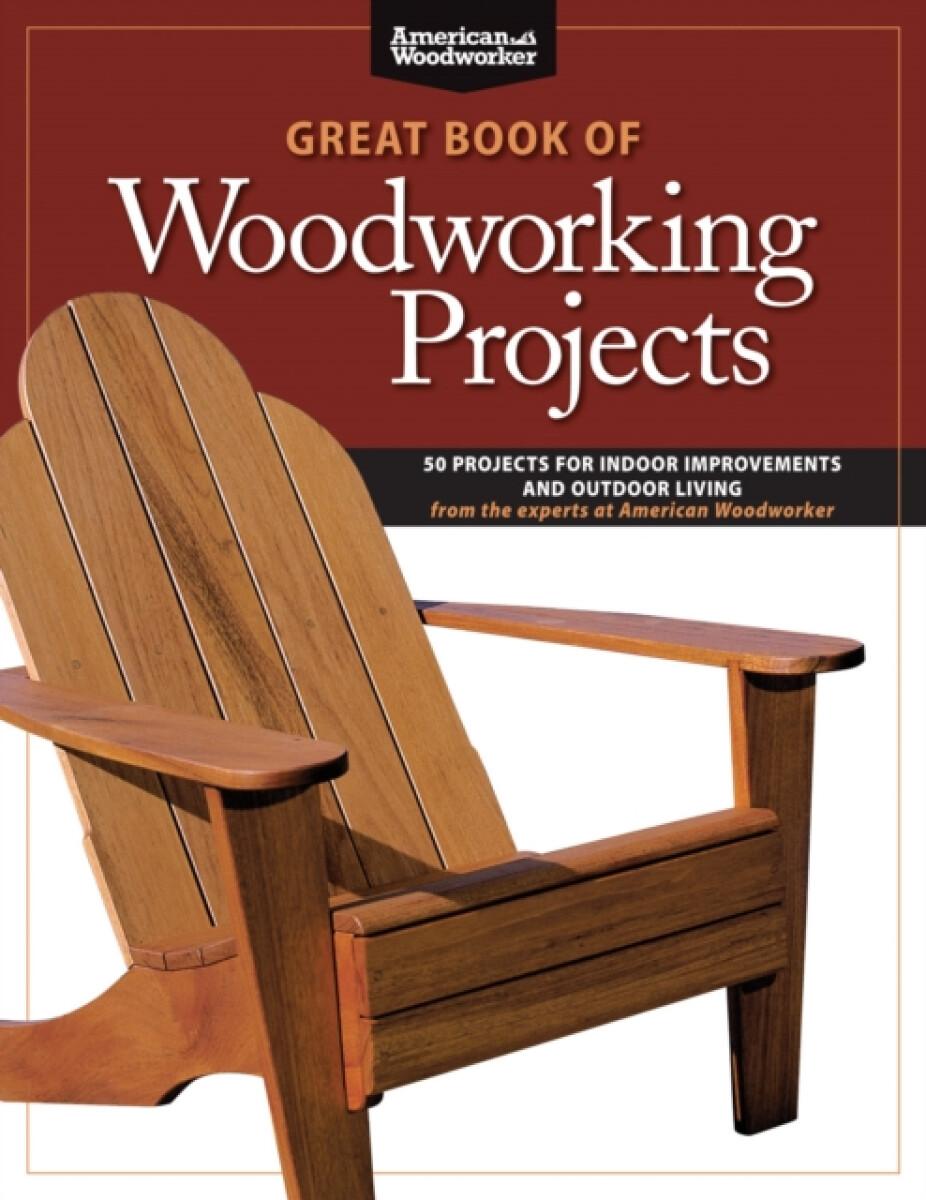 Kniha Great Book of Woodworking Projects