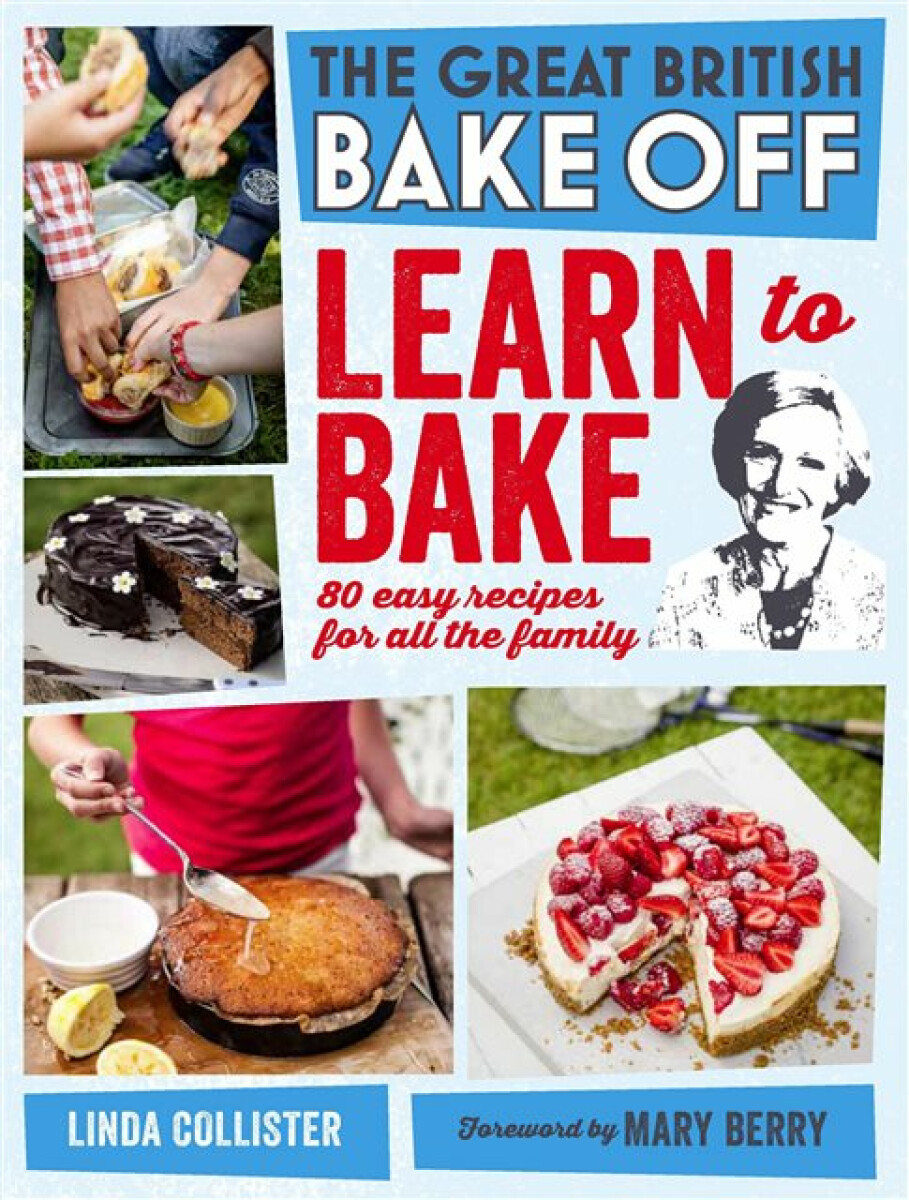 Kniha Great British Bake Off: Learn to Bake