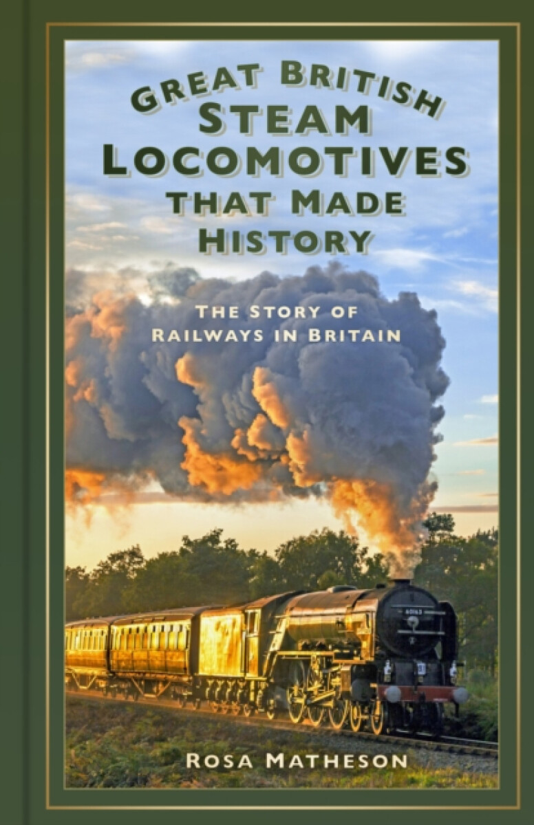 Kniha Great British Steam Locomotives that Made History