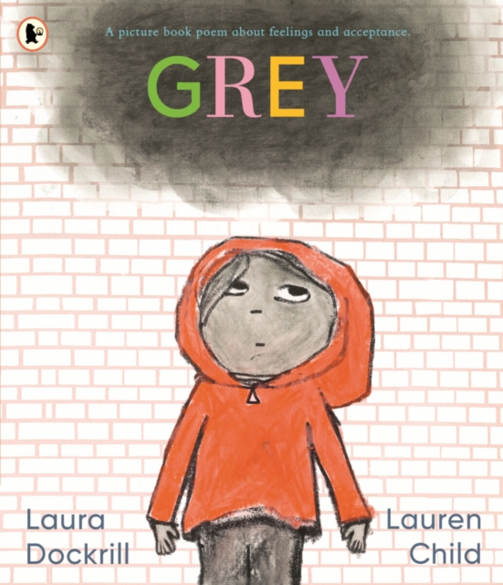 Kniha Grey: A picture book poem about feelings and acceptance