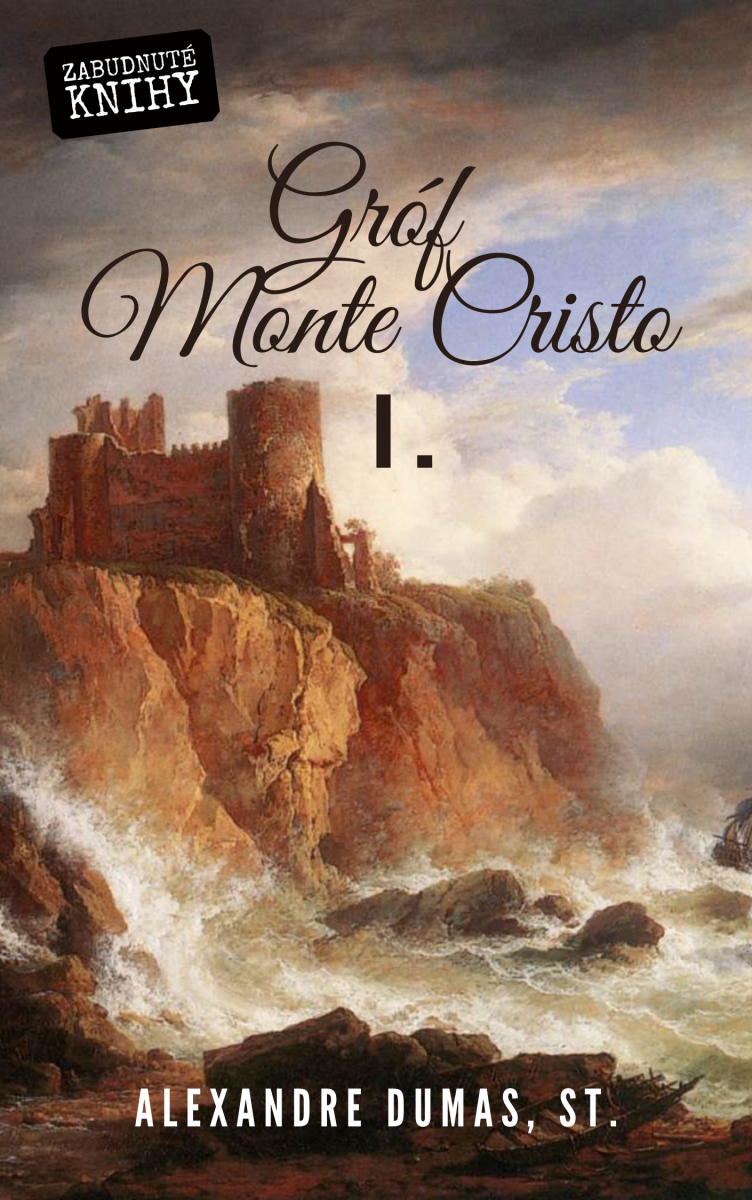 Gróf Monte Cristo I. - Alexander Dumas st.