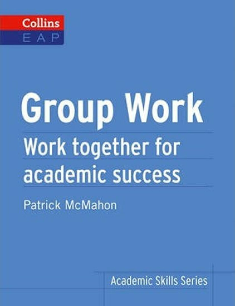 Kniha Group Work: Work Together for Academic Success (Collins English for Academic Purposes)