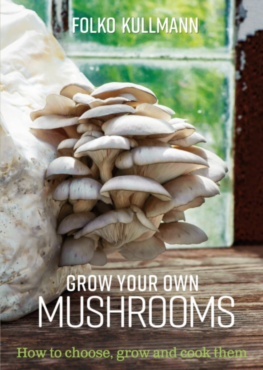 Kniha Grow Your Own Mushrooms