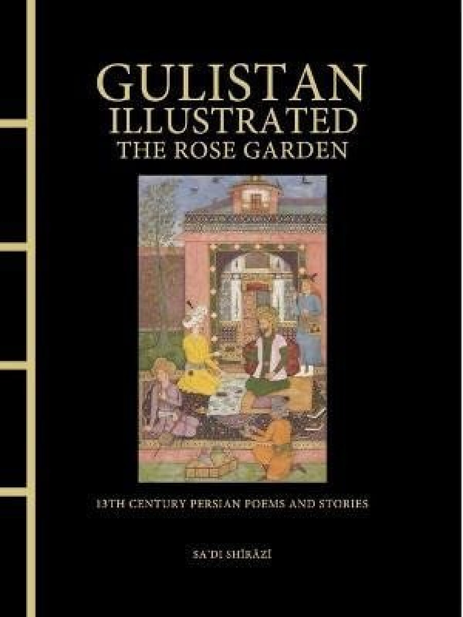 Kniha Gulistan Illustrated: The Rose Garden
