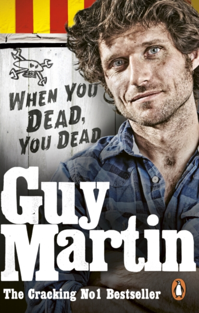 Kniha Guy Martin: When You Dead, You Dead