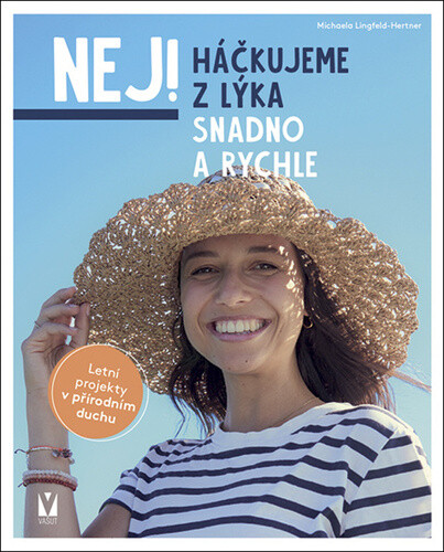 Háčkujeme z lýka - snadno a rychle - Michaela Lingfeld-Hertner