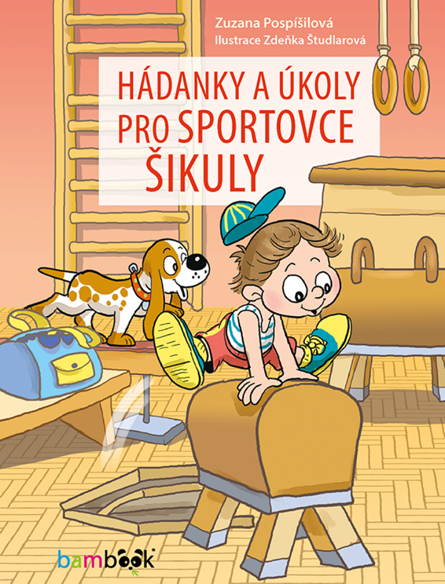 Hádanky a úkoly pro sportovce šikuly - Zuzana Pospíšilová, Zdeňka Študlarová