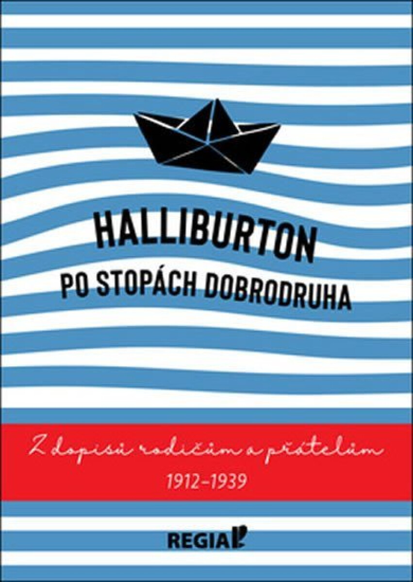 Kniha Halliburton Po stopách dobrodruha: Z dopisů rodičům a přátelům 1912-1939