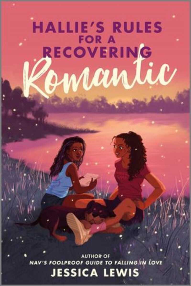 Hallieâ€™s Rules for a Recovering Romantic - Jessica Lewis