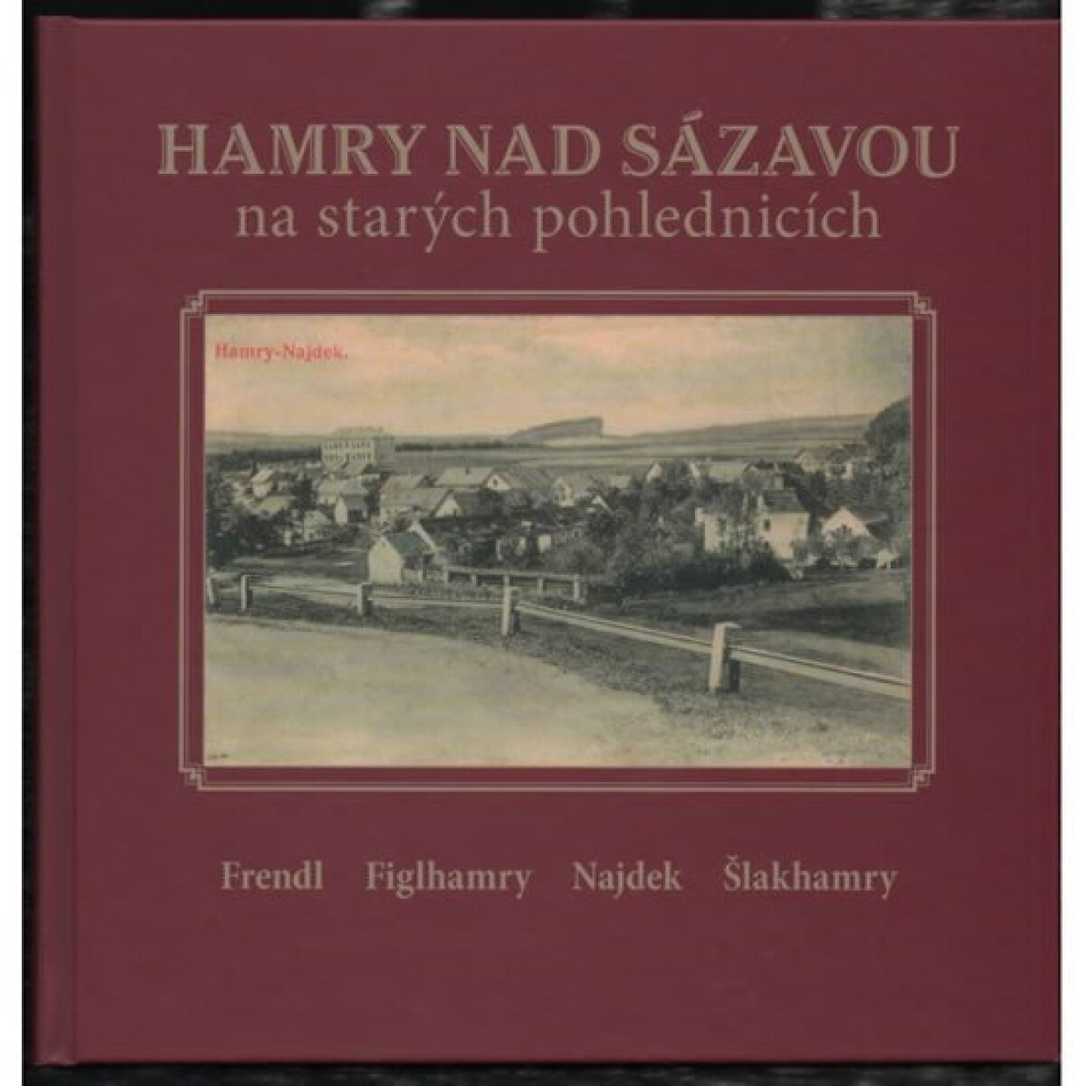 Kniha Hamry nad Sázavou na starých pohlednicích