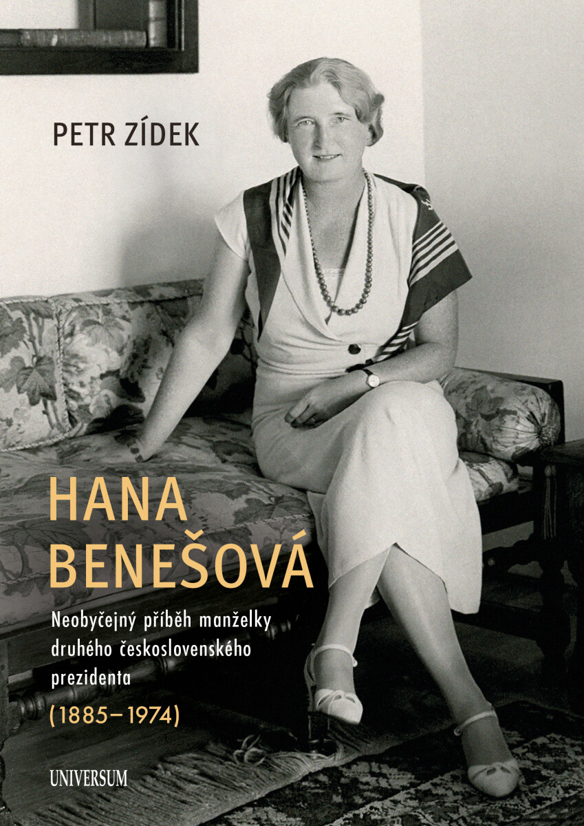 Hana Benešová – Neobyčejný příběh manželky druhého československého prezidenta  - Petr Zídek