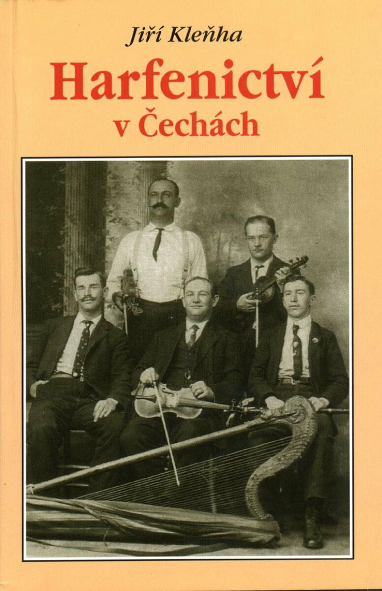 Kniha Harfenictví v Čechách Historie vandrovních muzikantů z Nechanic