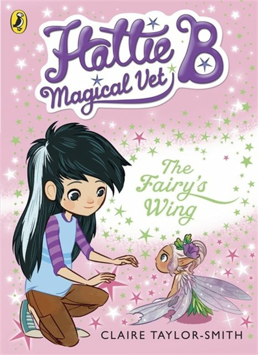 Kniha Hattie B, Magical Vet: The Fairy's Wing (Book 3)