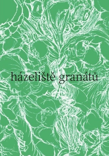 Házeliště granátů - Nela Bártová