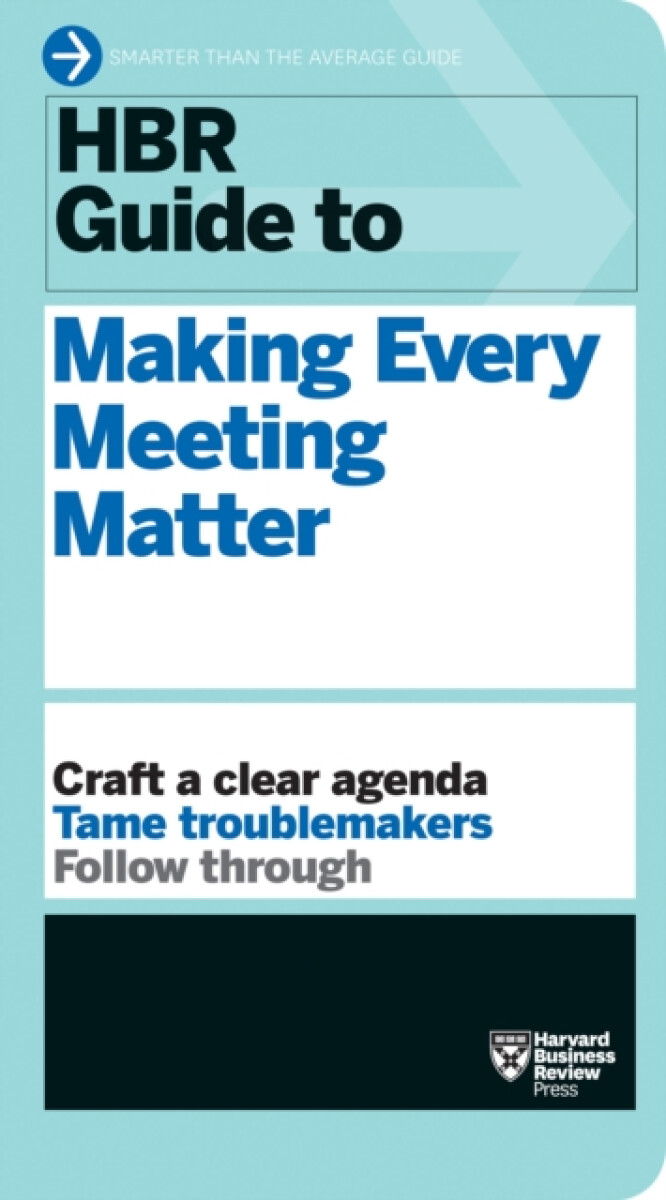 Kniha HBR Guide to Making Every Meeting Matter (HBR Guide Series)
