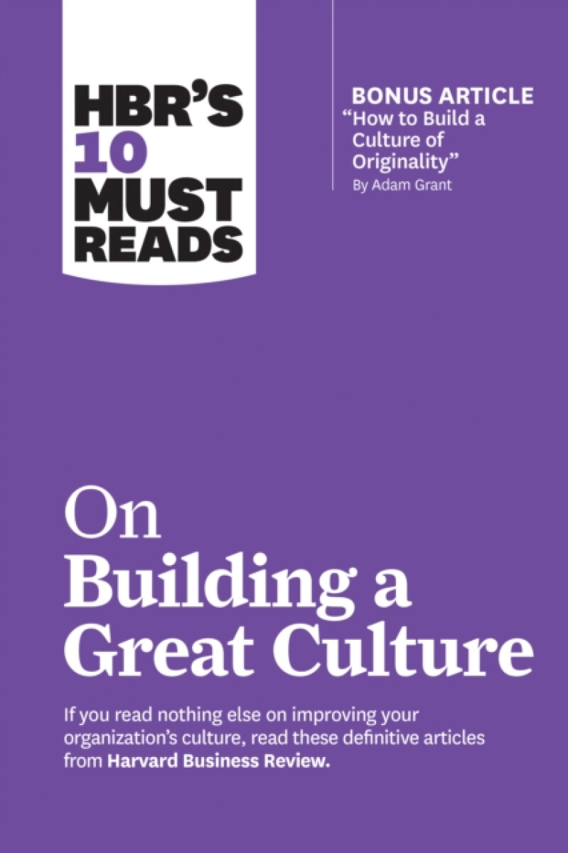 Kniha HBR's 10 Must Reads on Building a Great Culture (with bonus article "How to Build a Culture of Originality" by Adam Grant)