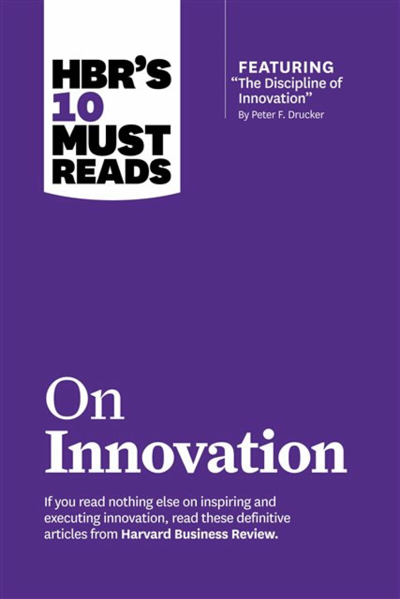 Kniha HBR's 10 Must Reads on Innovation (with featured article "The Discipline of Innovation," by Peter F. Drucker)