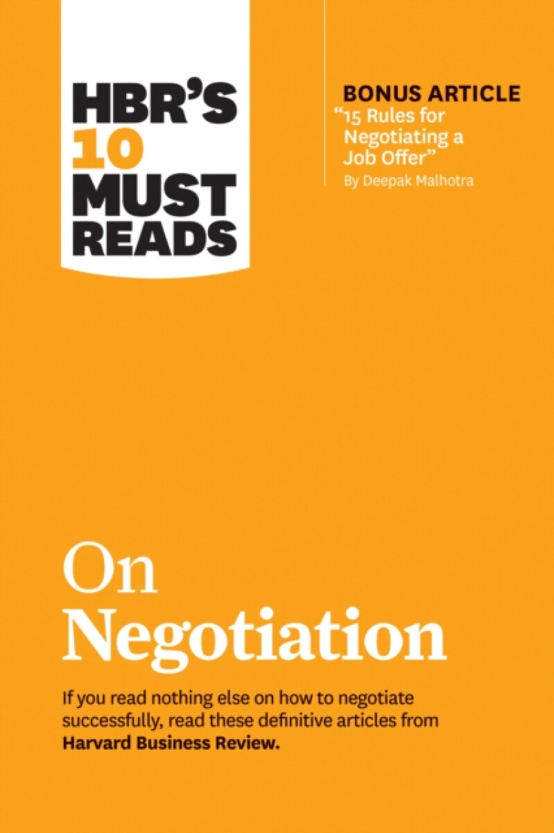 Kniha HBR's 10 Must Reads on Negotiation (with bonus article "15 Rules for Negotiating a Job Offer" by Deepak Malhotra)